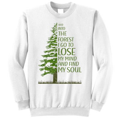 And Into The Forest I Go And Lose My Mind Funny Hikers Sweatshirt