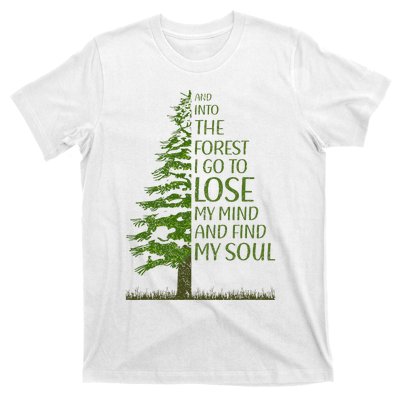 And Into The Forest I Go And Lose My Mind Funny Hikers T-Shirt