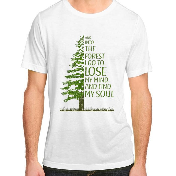 And Into The Forest I Go And Lose My Mind Funny Hikers Adult ChromaSoft Performance T-Shirt