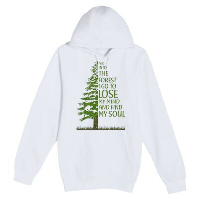 And Into The Forest I Go And Lose My Mind Funny Hikers Premium Pullover Hoodie