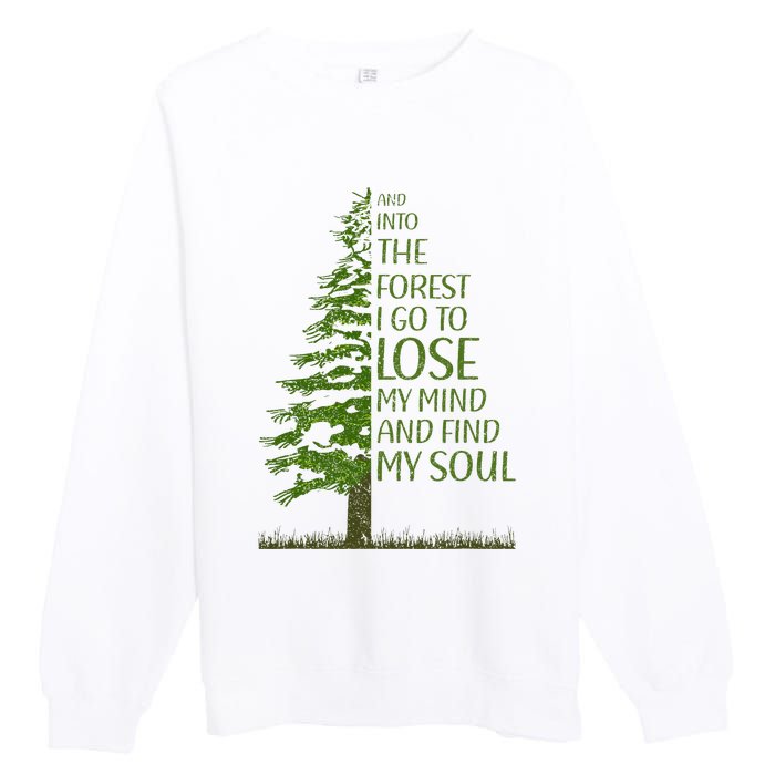 And Into The Forest I Go And Lose My Mind Funny Hikers Premium Crewneck Sweatshirt