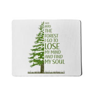 And Into The Forest I Go And Lose My Mind Funny Hikers Mousepad