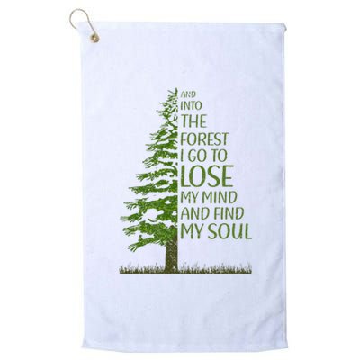 And Into The Forest I Go And Lose My Mind Funny Hikers Platinum Collection Golf Towel