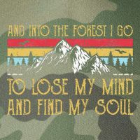 And Into The Forest I Go To Lose My Mind And Find My Soul Legacy Tie Dye Trucker Hat