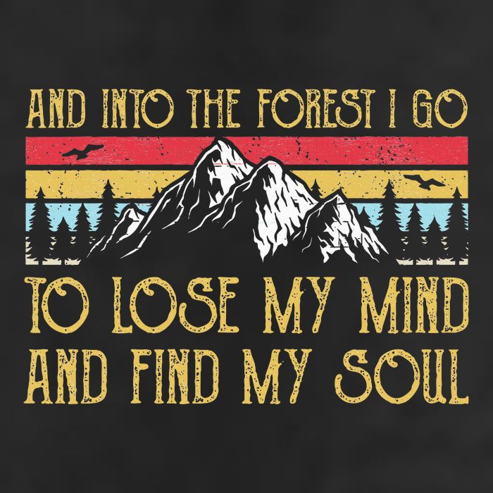 And Into The Forest I Go To Lose My Mind And Find My Soul Cool Comfort Performance Bucket Hat