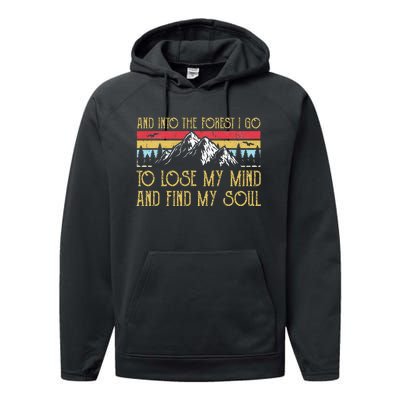 And Into The Forest I Go To Lose My Mind And Find My Soul Performance Fleece Hoodie