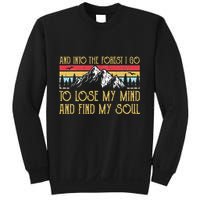 And Into The Forest I Go To Lose My Mind And Find My Soul Sweatshirt