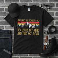 And Into The Forest I Go To Lose My Mind And Find My Soul Tall T-Shirt