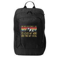 And Into The Forest I Go To Lose My Mind And Find My Soul City Backpack