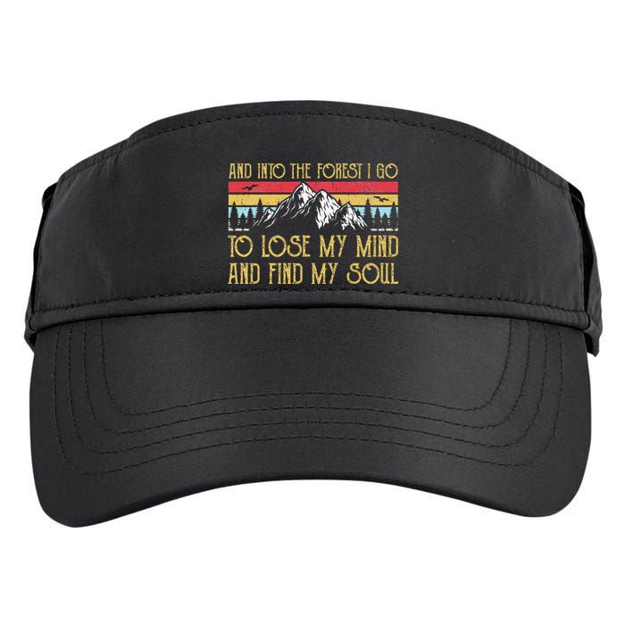 And Into The Forest I Go To Lose My Mind And Find My Soul Adult Drive Performance Visor