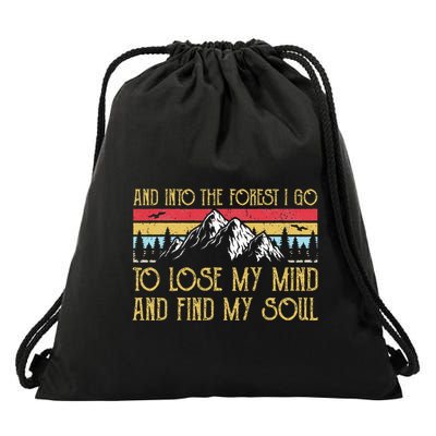 And Into The Forest I Go To Lose My Mind And Find My Soul Drawstring Bag