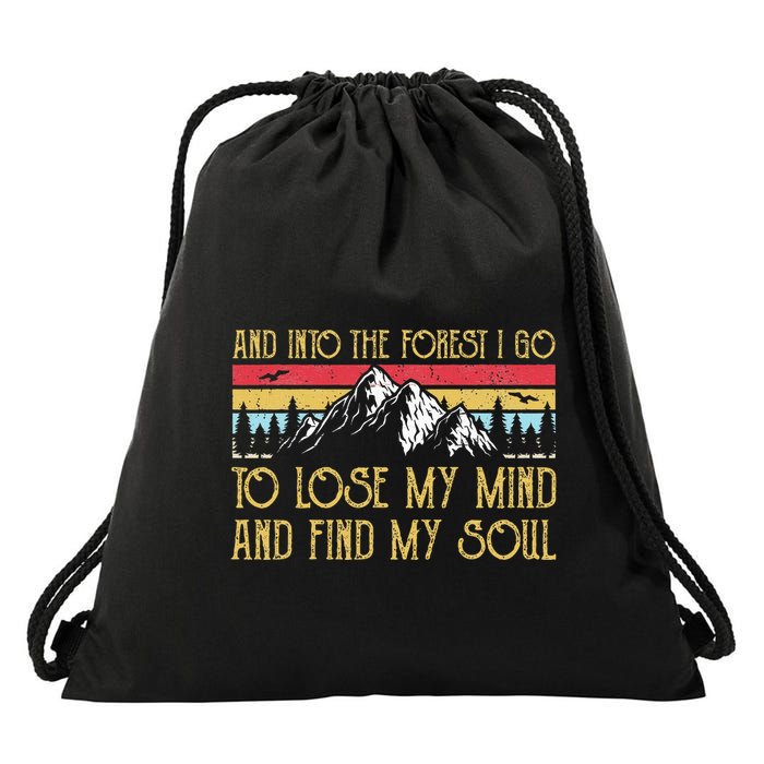 And Into The Forest I Go To Lose My Mind And Find My Soul Drawstring Bag