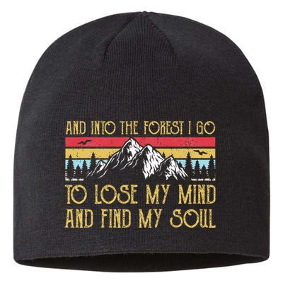 And Into The Forest I Go To Lose My Mind And Find My Soul Sustainable Beanie
