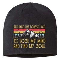 And Into The Forest I Go To Lose My Mind And Find My Soul Sustainable Beanie