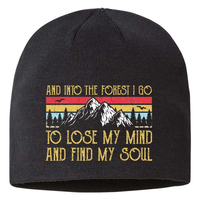 And Into The Forest I Go To Lose My Mind And Find My Soul Sustainable Beanie