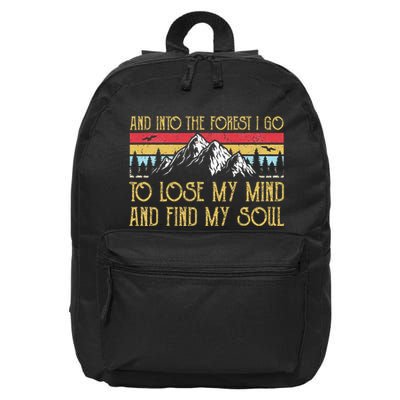 And Into The Forest I Go To Lose My Mind And Find My Soul 16 in Basic Backpack