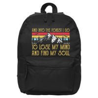 And Into The Forest I Go To Lose My Mind And Find My Soul 16 in Basic Backpack