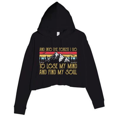 And Into The Forest I Go To Lose My Mind And Find My Soul Crop Fleece Hoodie