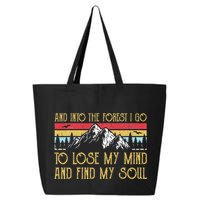 And Into The Forest I Go To Lose My Mind And Find My Soul 25L Jumbo Tote