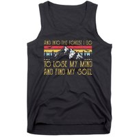 And Into The Forest I Go To Lose My Mind And Find My Soul Tank Top