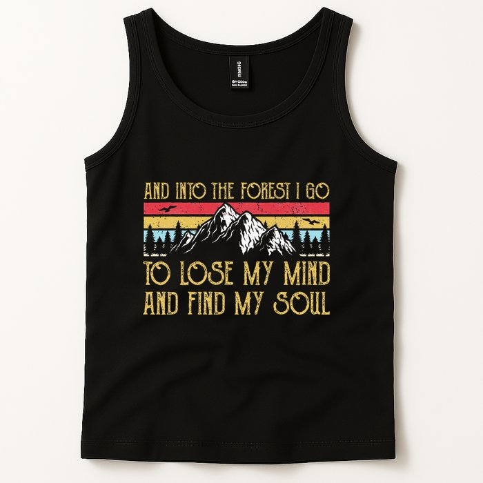 And Into The Forest I Go To Lose My Mind And Find My Soul Tank Top