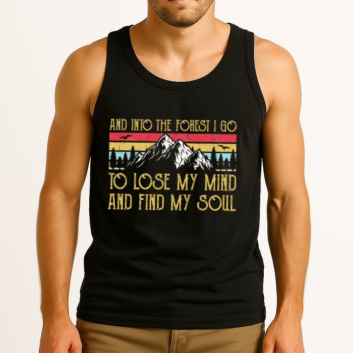 And Into The Forest I Go To Lose My Mind And Find My Soul Tank Top