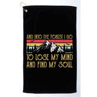 And Into The Forest I Go To Lose My Mind And Find My Soul Golf Towel