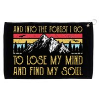 And Into The Forest I Go To Lose My Mind And Find My Soul Grommeted Golf Towel