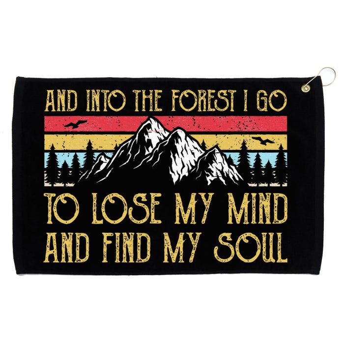 And Into The Forest I Go To Lose My Mind And Find My Soul Grommeted Golf Towel