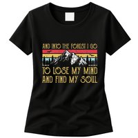 And Into The Forest I Go To Lose My Mind And Find My Soul Womens T-Shirt