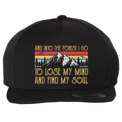 And Into The Forest I Go To Lose My Mind And Find My Soul Wool Snapback Cap