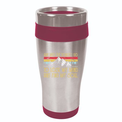 And Into The Forest I Go To Lose My Mind And Find My Soul 16oz Travel Tumbler
