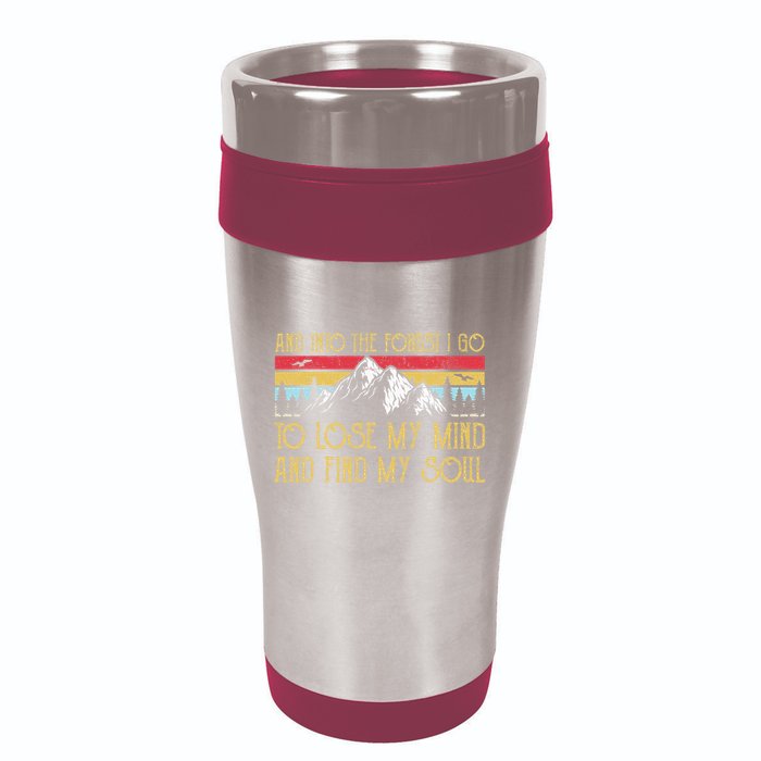 And Into The Forest I Go To Lose My Mind And Find My Soul 16oz Travel Tumbler