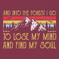 And Into The Forest I Go To Lose My Mind And Find My Soul 16oz Travel Tumbler