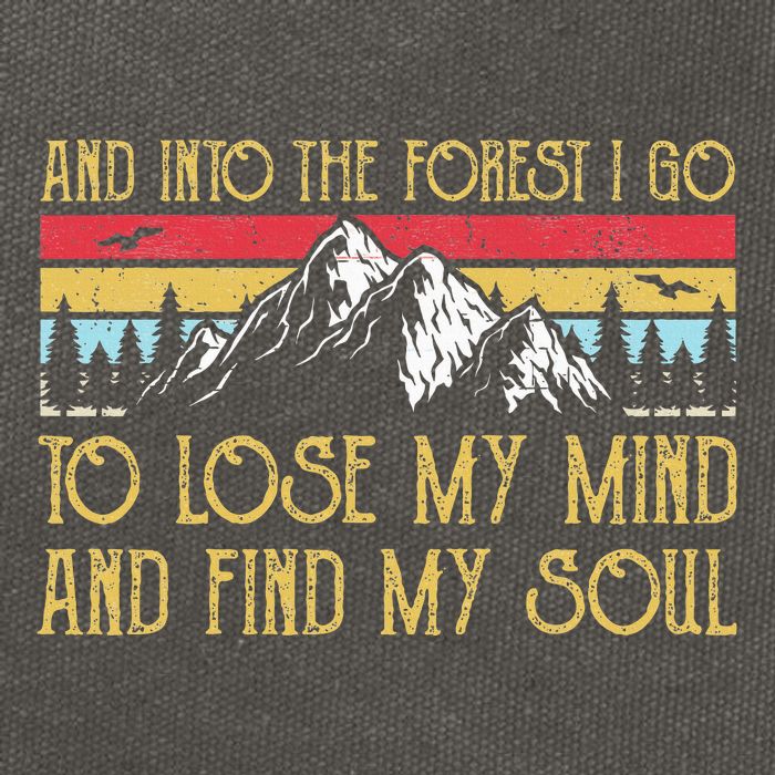 And Into The Forest I Go To Lose My Mind And Find My Soul Cotton Canvas Backpack