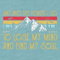 And Into The Forest I Go To Lose My Mind And Find My Soul Sueded Cloud Jersey T-Shirt