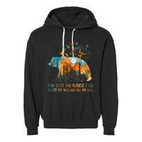 And Into The Forest I Go To Lose My Mind Camping Garment-Dyed Fleece Hoodie