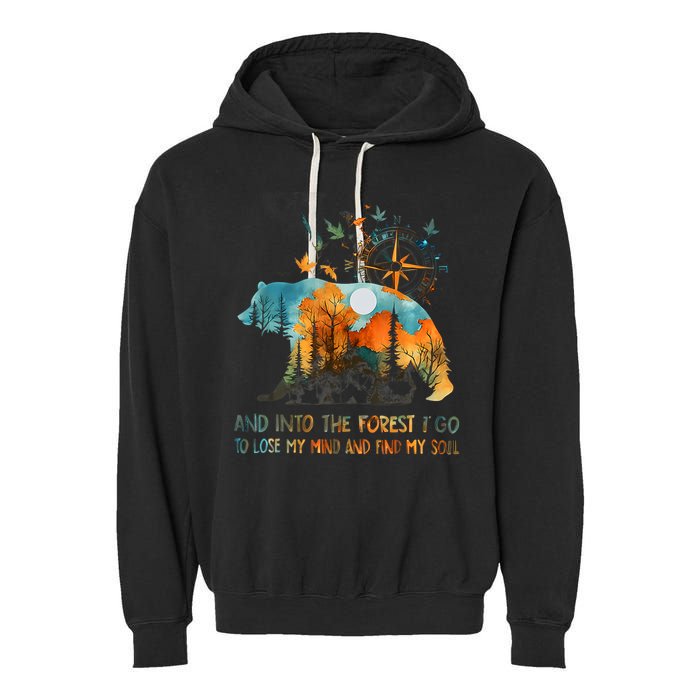 And Into The Forest I Go To Lose My Mind Camping Garment-Dyed Fleece Hoodie