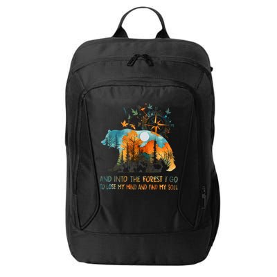 And Into The Forest I Go To Lose My Mind Camping City Backpack