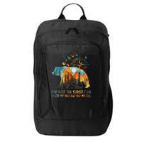 And Into The Forest I Go To Lose My Mind Camping City Backpack