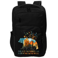 And Into The Forest I Go To Lose My Mind Camping Impact Tech Backpack