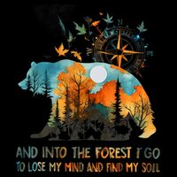 And Into The Forest I Go To Lose My Mind Camping Backpack