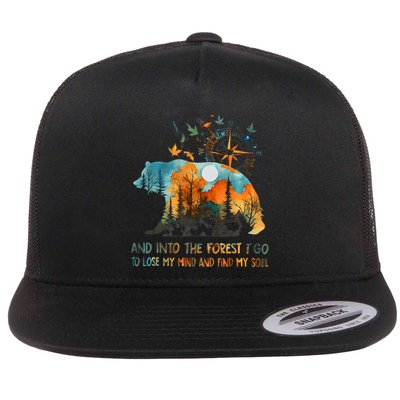 And Into The Forest I Go To Lose My Mind Camping Flatbill Hat