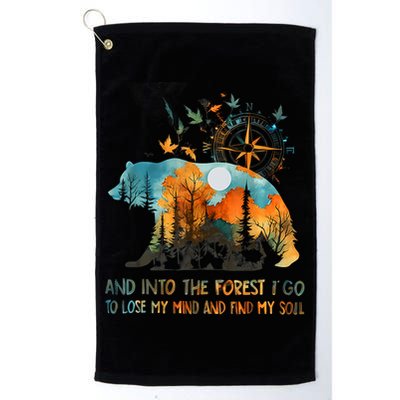And Into The Forest I Go To Lose My Mind Camping Golf Towel