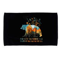 And Into The Forest I Go To Lose My Mind Camping Microfiber Hand Towel