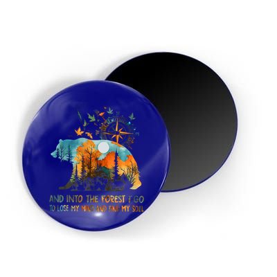 And Into The Forest I Go To Lose My Mind Camping Magnet