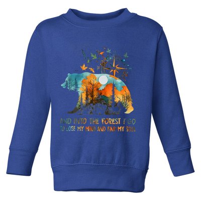 And Into The Forest I Go To Lose My Mind Camping Toddler Sweatshirt