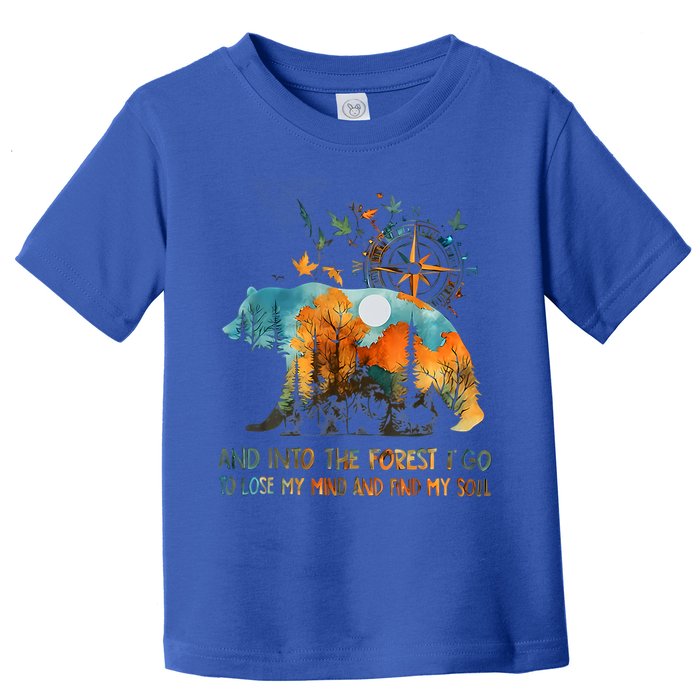 And Into The Forest I Go To Lose My Mind Camping Toddler T-Shirt