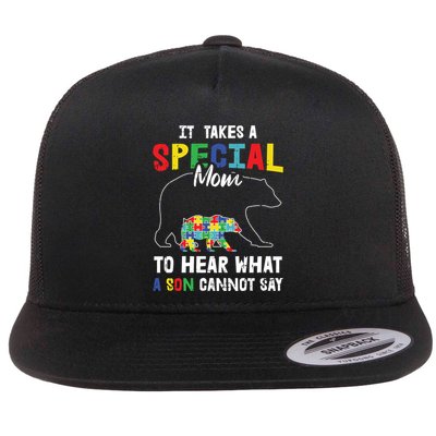 Autism It Takes A Special Mom To Hear What A Son Cannot Say Gift Flatbill Hat