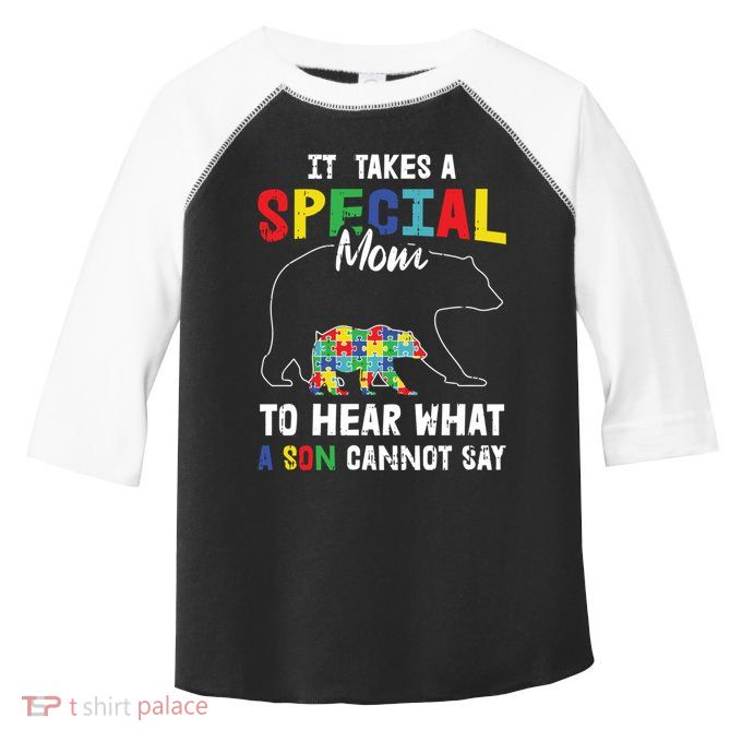 Autism It Takes A Special Mom To Hear What A Son Cannot Say Gift Toddler Fine Jersey T-Shirt